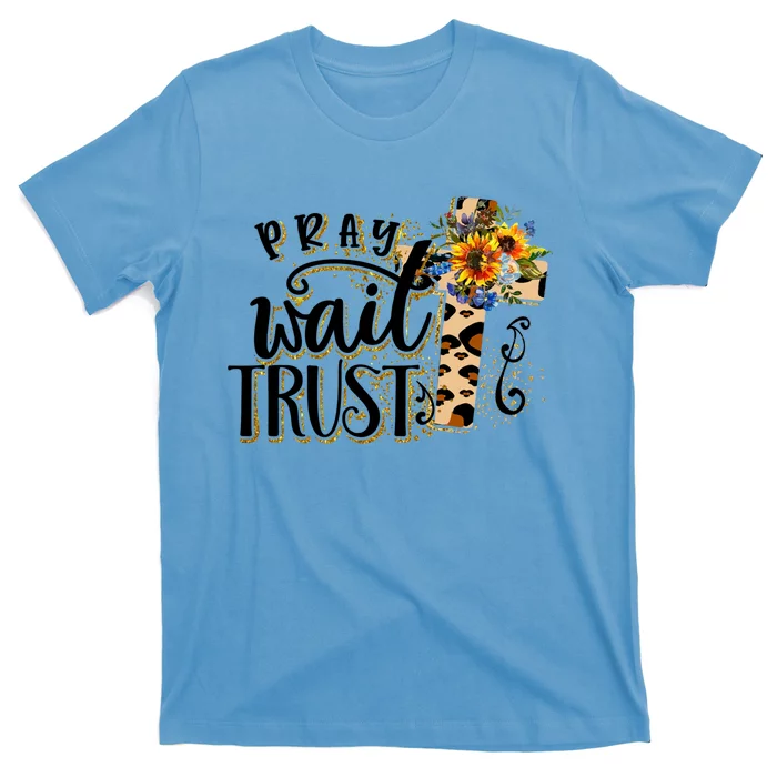 Pray Wait Trust Christian Faith Jesus God Lover Leopard Gift T-Shirt