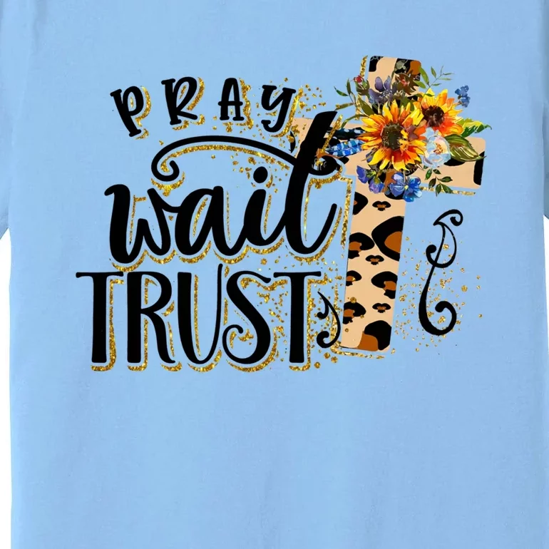 Pray Wait Trust Christian Faith Jesus God Lover Leopard Gift Premium T-Shirt