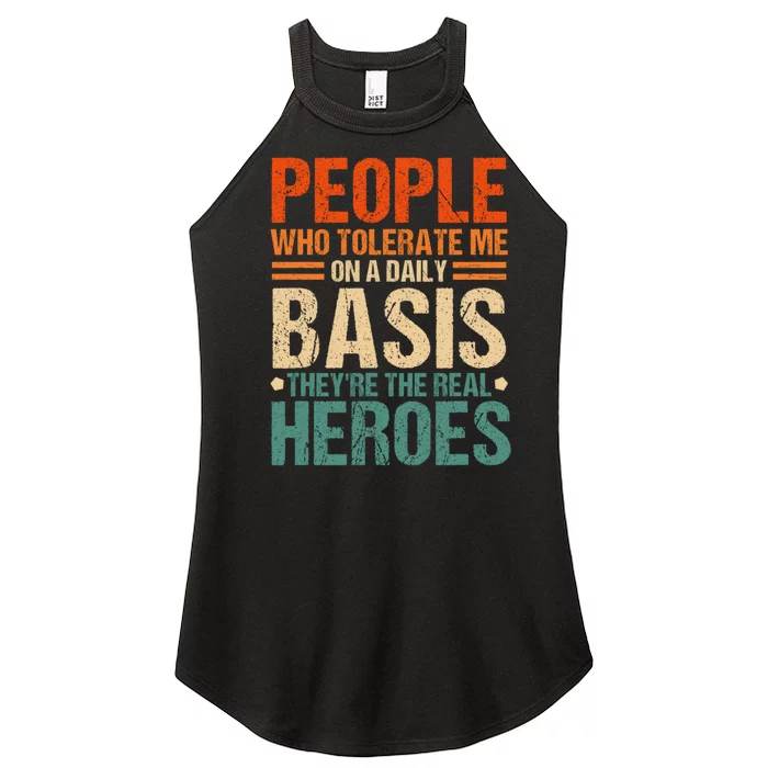 People Who Tolerate Me On A Daily Basis Funny Women’s Perfect Tri Rocker Tank