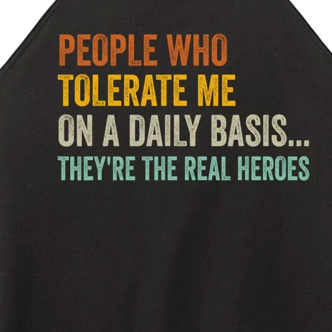 People Who Tolerate Me On A Daily Basis Funny Women’s Perfect Tri Rocker Tank