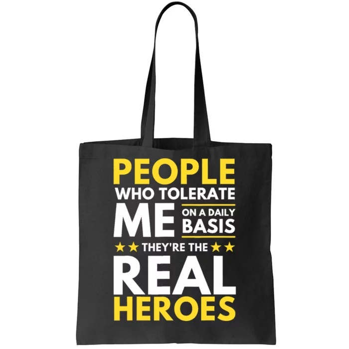 People Who Tolerate Me On A Daily Basis Funny Quote Sarcasm Tote Bag