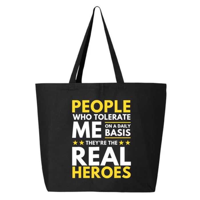 People Who Tolerate Me On A Daily Basis Funny Quote Sarcasm 25L Jumbo Tote