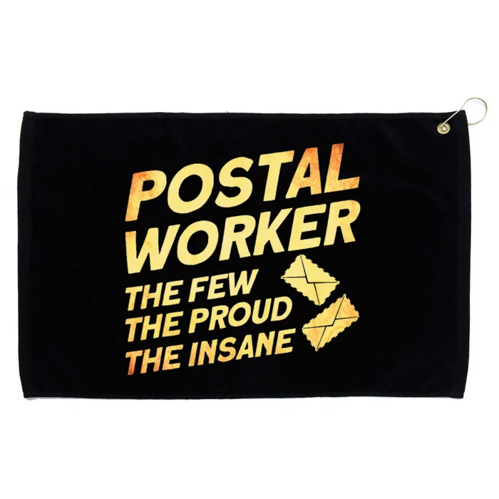 Postal Worker The Few The Proud The Insane Mailman Postman Grommeted Golf Towel