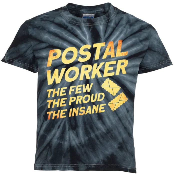 Postal Worker The Few The Proud The Insane Mailman Postman Kids Tie-Dye T-Shirt