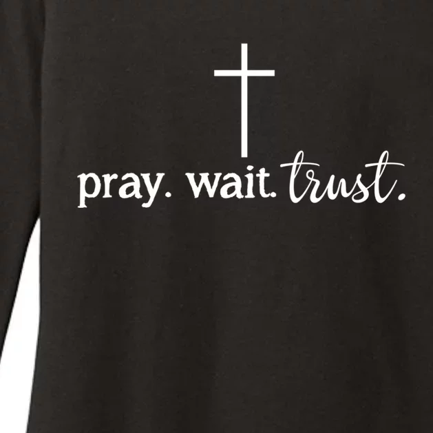 Pray Wait Trust Inspiration Christian Gift Womens CVC Long Sleeve Shirt