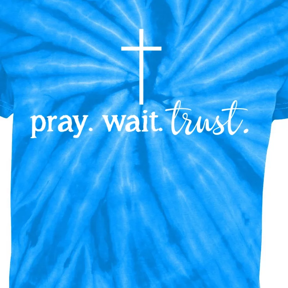 Pray Wait Trust Inspiration Christian Gift Kids Tie-Dye T-Shirt