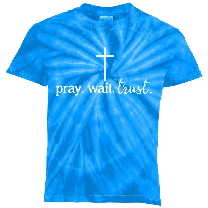 Pray Wait Trust Inspiration Christian Gift Kids Tie-Dye T-Shirt