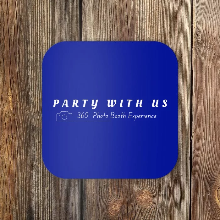 Party With Us 360 Photo Booth Coaster