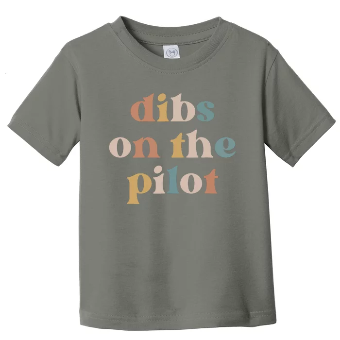 Pilot Wife Vintage Retro Groovy Dibs On The Pilot Toddler T-Shirt