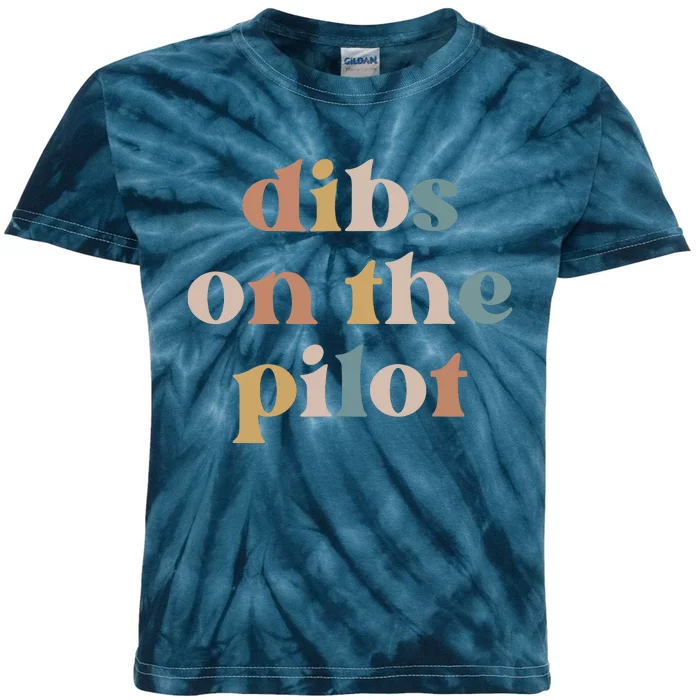 Pilot Wife Vintage Retro Groovy Dibs On The Pilot Kids Tie-Dye T-Shirt