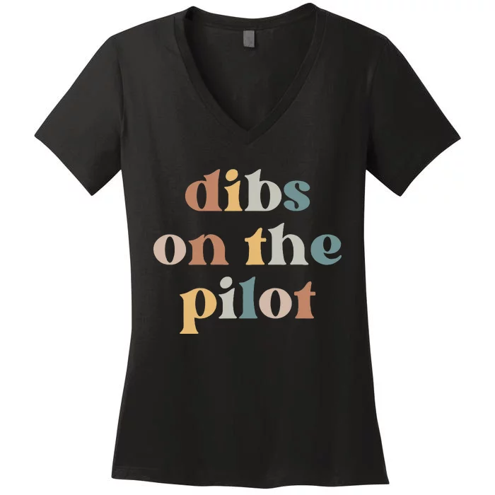 Pilot Wife Vintage Retro Groovy Dibs on the Pilot Women's V-Neck T-Shirt