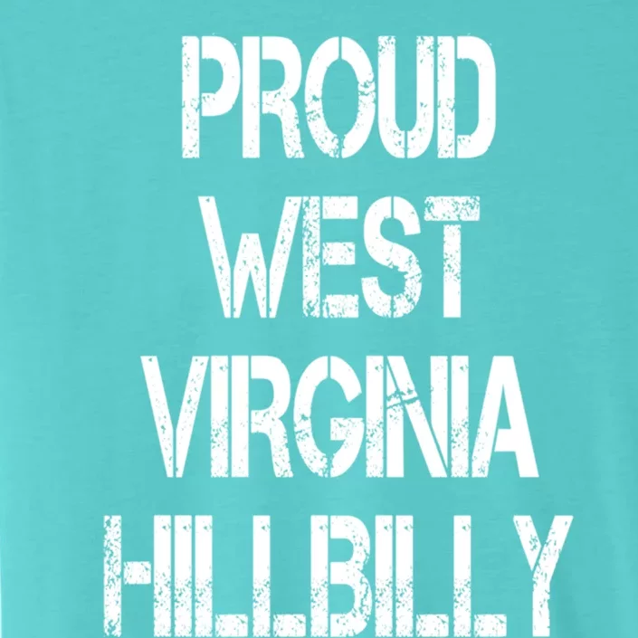 Proud West Virginia Hillbilly Gift ChromaSoft Performance T-Shirt