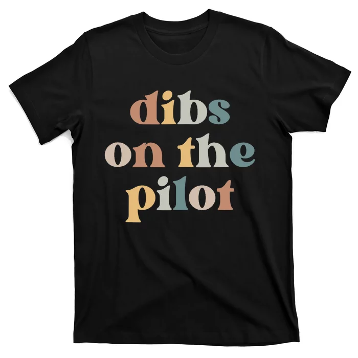 Pilot Wife Vintage Retro Groovy Dibs on the Pilot T-Shirt