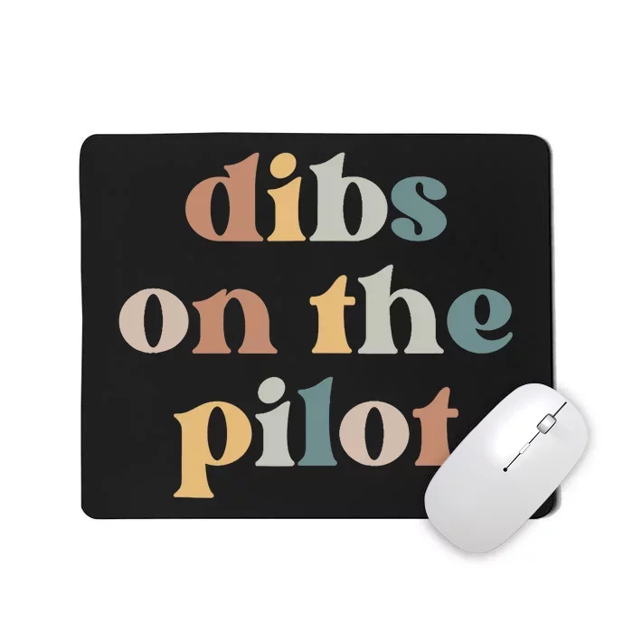 Pilot Wife Vintage Retro Groovy Dibs on the Pilot Mousepad