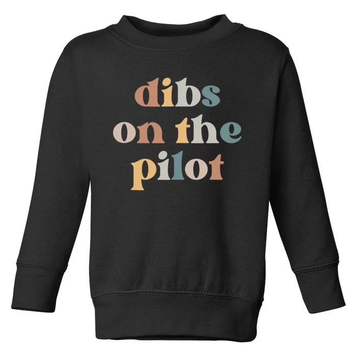 Pilot Wife Vintage Retro Groovy Dibs on the Pilot Toddler Sweatshirt