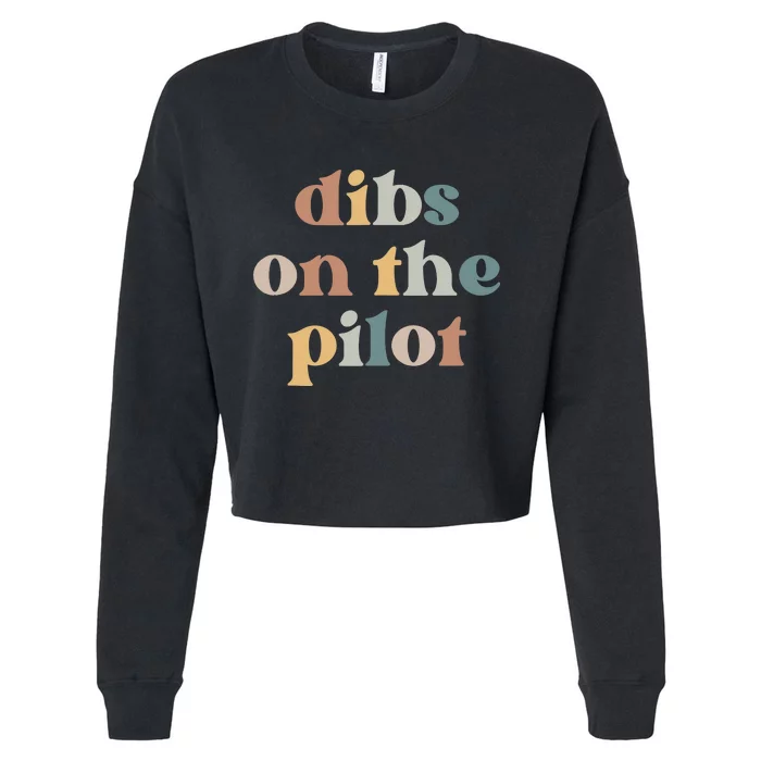 Pilot Wife Vintage Retro Groovy Dibs on the Pilot Cropped Pullover Crew