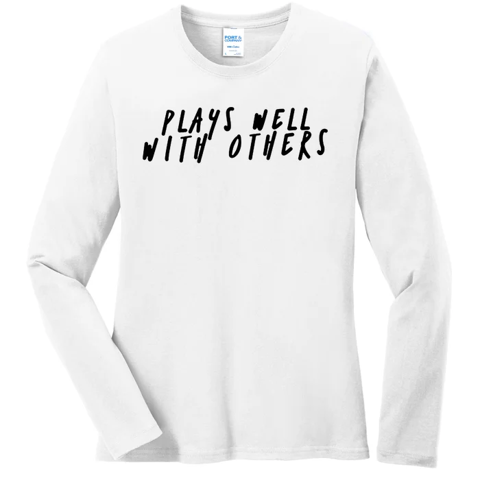 Plays Well With Others Ladies Long Sleeve Shirt