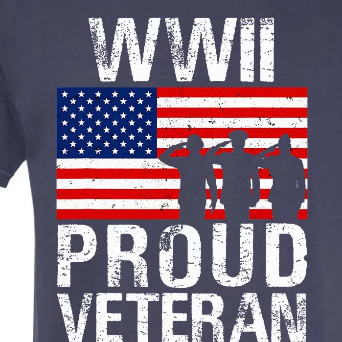 Proud Wwii World War 2 World War Ii Veteran Garment-Dyed Heavyweight T-Shirt