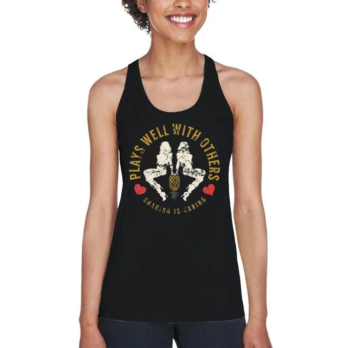 Plays Well With Others Swinger Couples Upside Down Pineapple Women's Racerback Tank