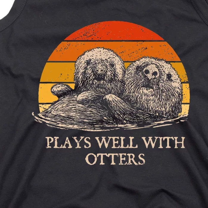 Plays Well With Otters Sarcastic Otter Lover Sarcasm Tank Top