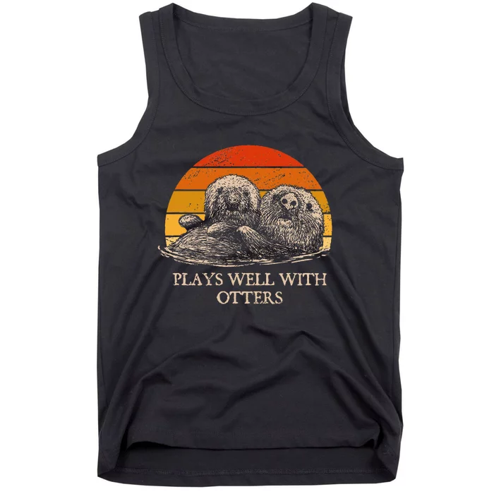 Plays Well With Otters Sarcastic Otter Lover Sarcasm Tank Top