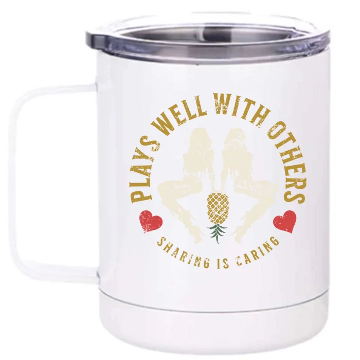 Plays Well With Others Swinger Couples Upside Down Pineapple Cute Gift Front & Back 12oz Stainless Steel Tumbler Cup