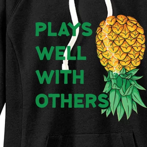 Plays Well With Others Upside Down Pineapple Meaningful Gift Polyamory Gift Women's Fleece Hoodie