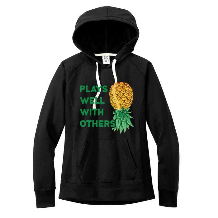 Plays Well With Others Upside Down Pineapple Meaningful Gift Polyamory Gift Women's Fleece Hoodie