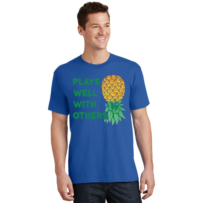 Plays Well With Others Upside Down Pineapple Meaningful Gift Polyamory Gift T-Shirt