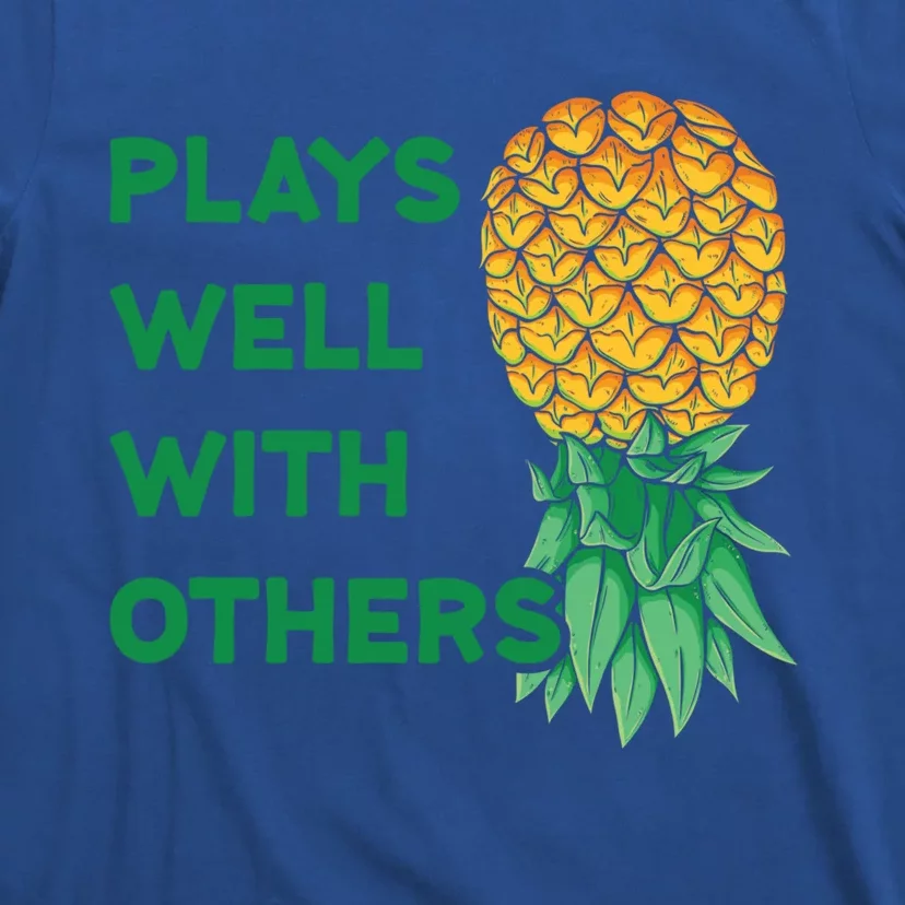 Plays Well With Others Upside Down Pineapple Meaningful Gift Polyamory Gift T-Shirt