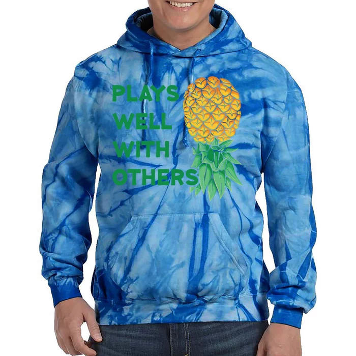 Plays Well With Others Upside Down Pineapple Meaningful Gift Polyamory Gift Tie Dye Hoodie