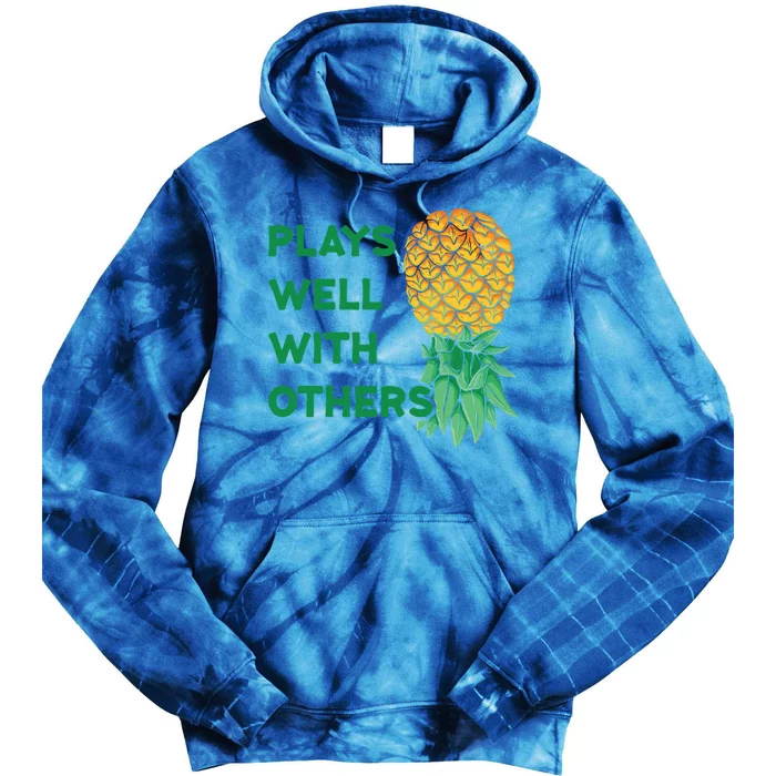 Plays Well With Others Upside Down Pineapple Meaningful Gift Polyamory Gift Tie Dye Hoodie