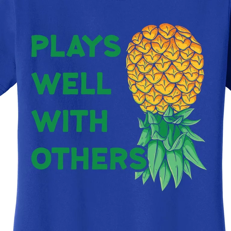 Plays Well With Others Upside Down Pineapple Meaningful Gift Polyamory Gift Women's T-Shirt