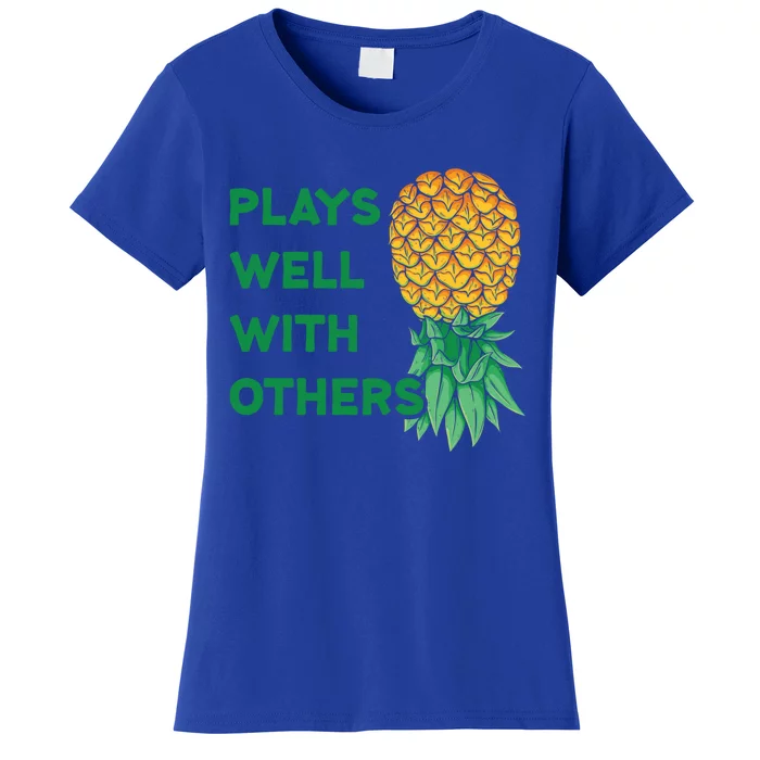 Plays Well With Others Upside Down Pineapple Meaningful Gift Polyamory Gift Women's T-Shirt