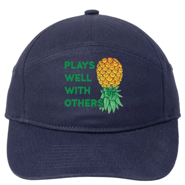 Plays Well With Others Upside Down Pineapple Meaningful Gift Polyamory Gift 7-Panel Snapback Hat