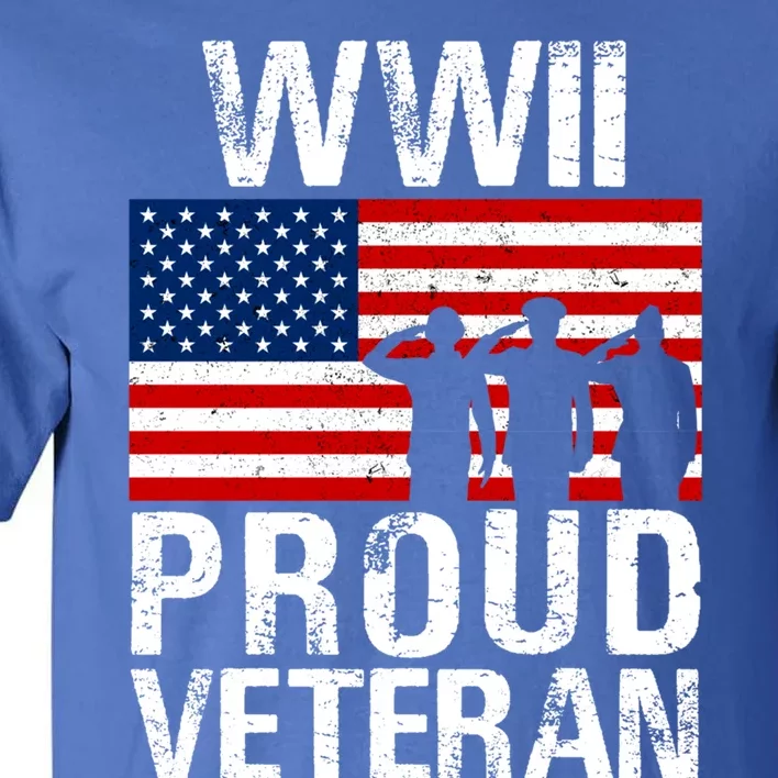 Proud Wwii World War Ii Veteran Gift For Military Gift Tall T-Shirt