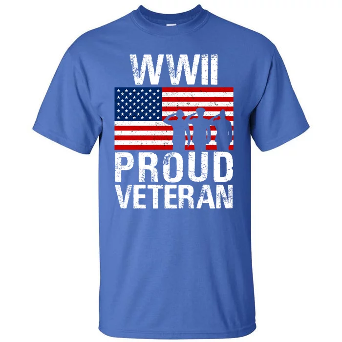 Proud Wwii World War Ii Veteran Gift For Military Gift Tall T-Shirt