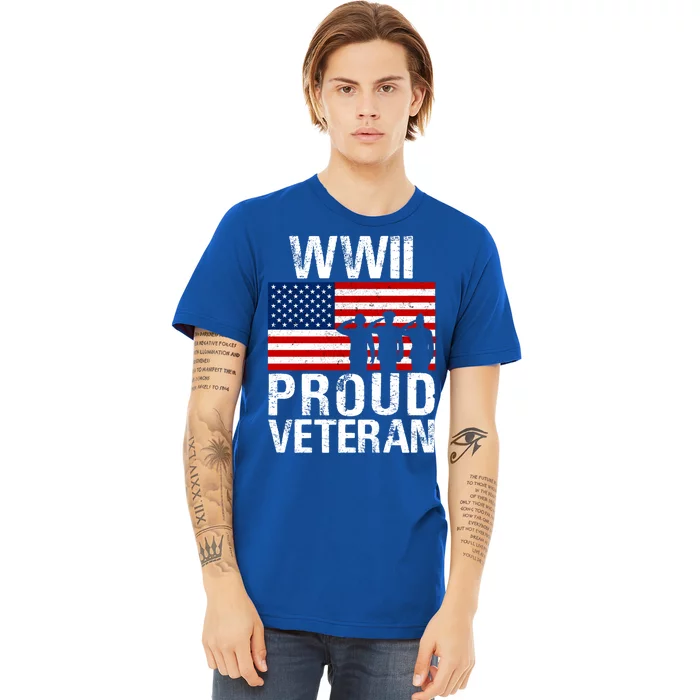 Proud Wwii World War Ii Veteran Gift For Military Gift Premium T-Shirt