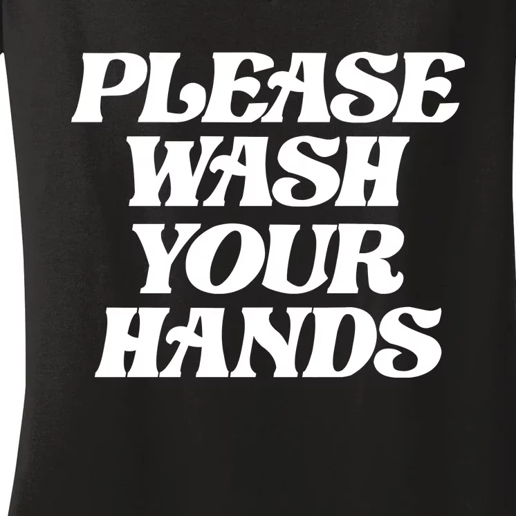 Please Wash Your Hands Women's V-Neck T-Shirt