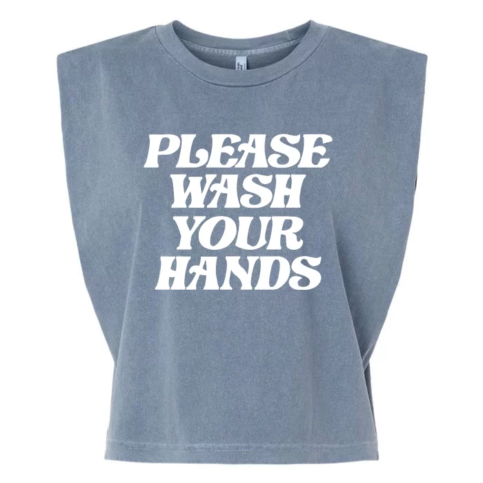 Please Wash Your Hands Garment-Dyed Women's Muscle Tee