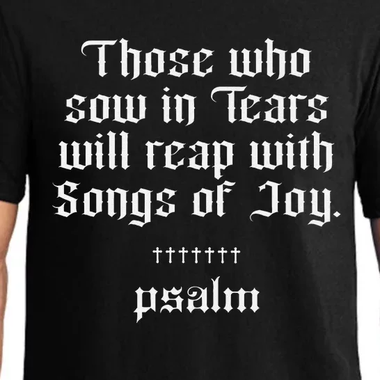 Psalm X Those Who Sow In Tears Will Reap With Songs Of Joy Pajama Set