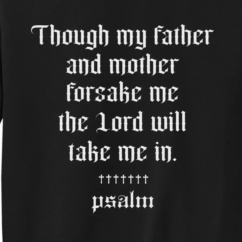 Psalm X The Lord Will Take Me In X Jesus Christ Tall Sweatshirt