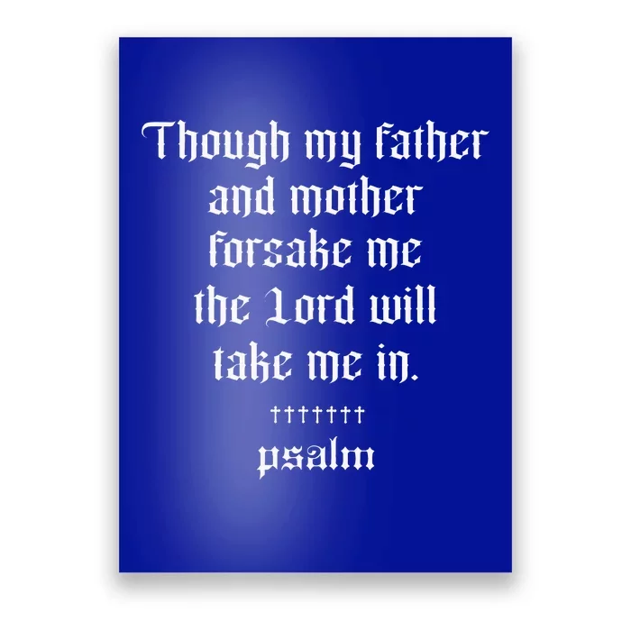 Psalm X The Lord Will Take Me In X Jesus Christ Poster