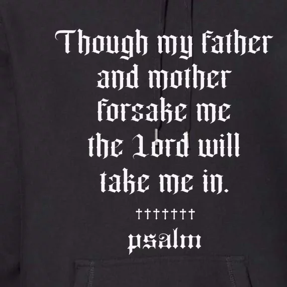 Psalm X The Lord Will Take Me In X Jesus Christ Premium Hoodie