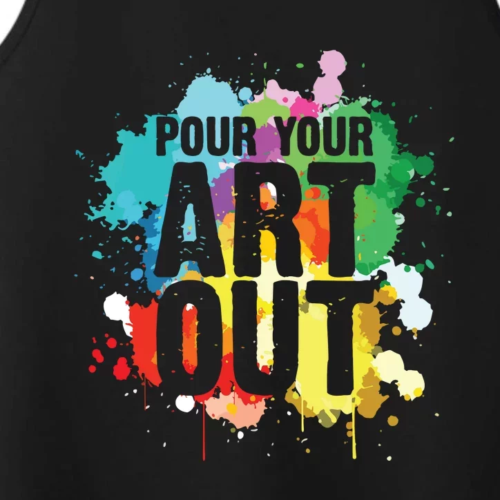 Pour Your Art Out Artist Paint Painter Painting Performance Tank