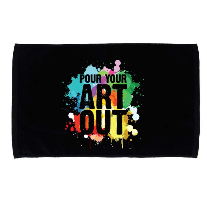 Pour Your Art Out Artist Paint Painter Painting Microfiber Hand Towel