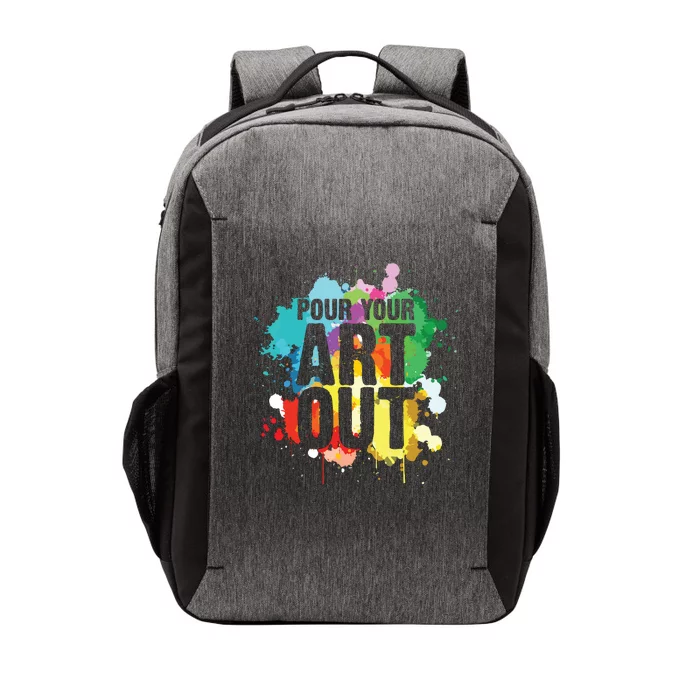 Pour Your Art Out Artist Paint Painter Painting Vector Backpack