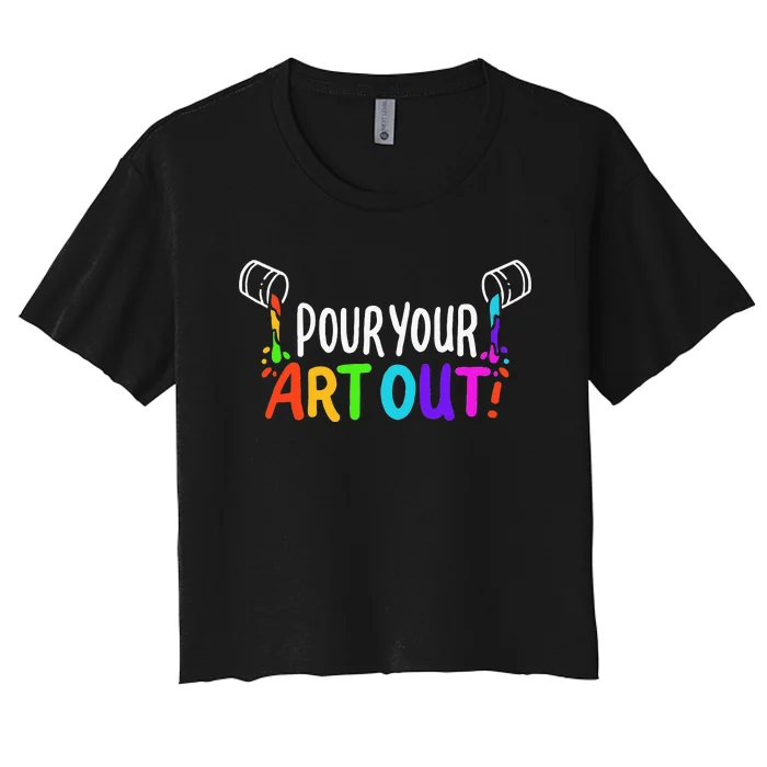 Pour Your Art Out I Color Wheel I Craft Paint I Fluid Art Women's Crop Top Tee