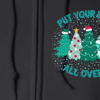 Put Your Balls All Over Me Christmas Tree Funny Family Xmas Full Zip Hoodie