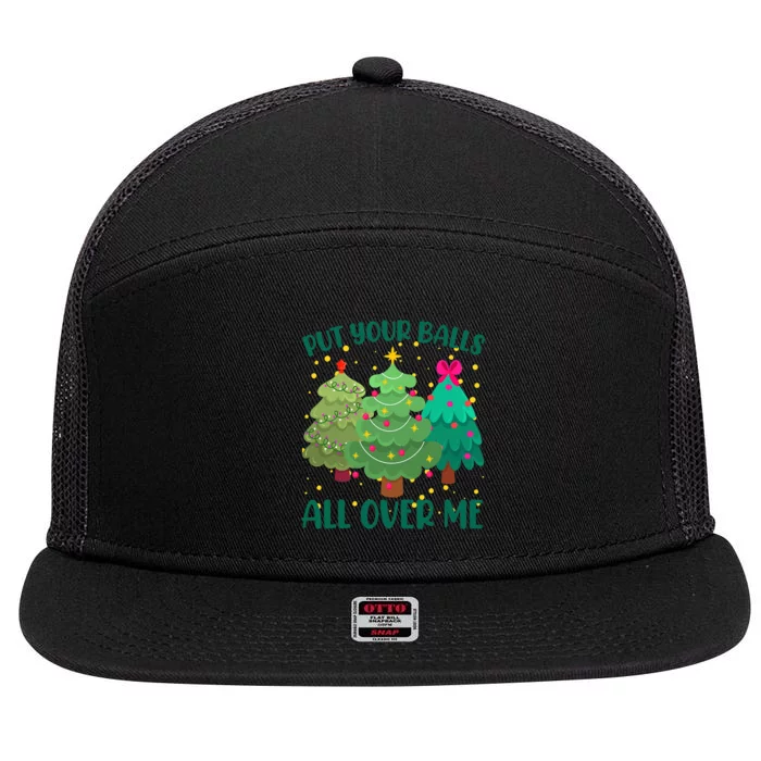 Put Your Balls All Over Me Christmas Trees 7 Panel Mesh Trucker Snapback Hat